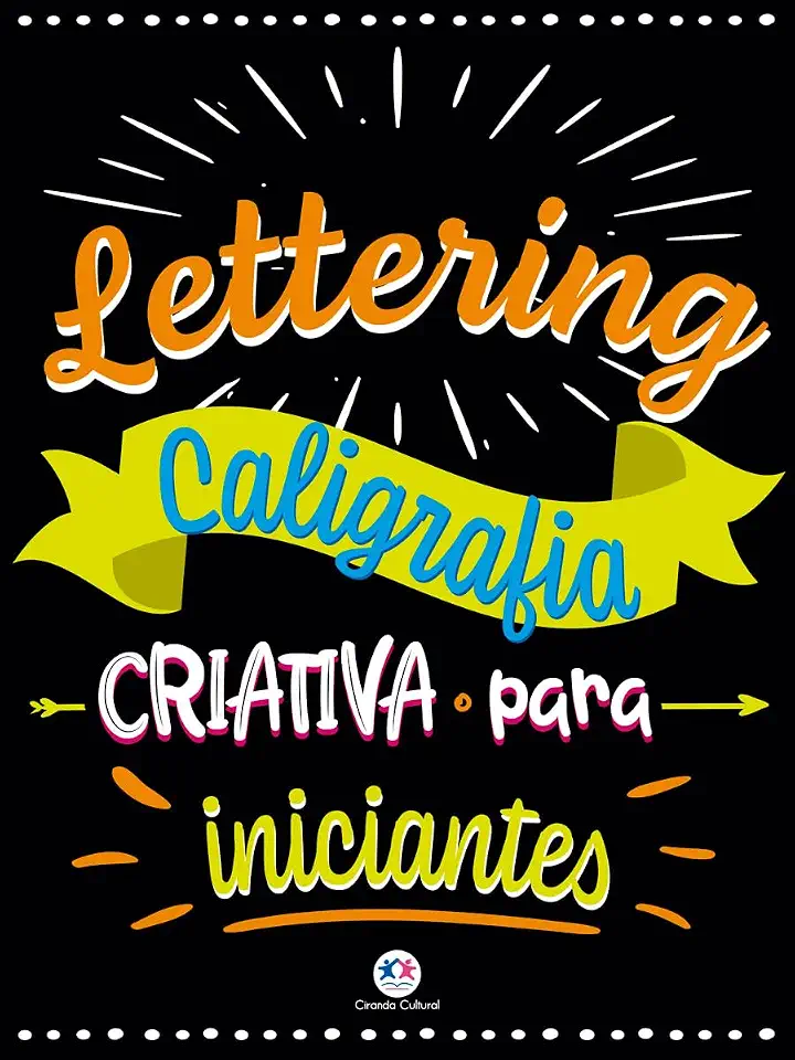 Lettering - Caligrafia criativa para iniciantes