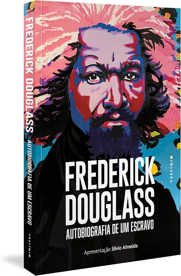 Frederick Douglass: Autobiografia de um escravo (Apresentação Silvio Almeida)