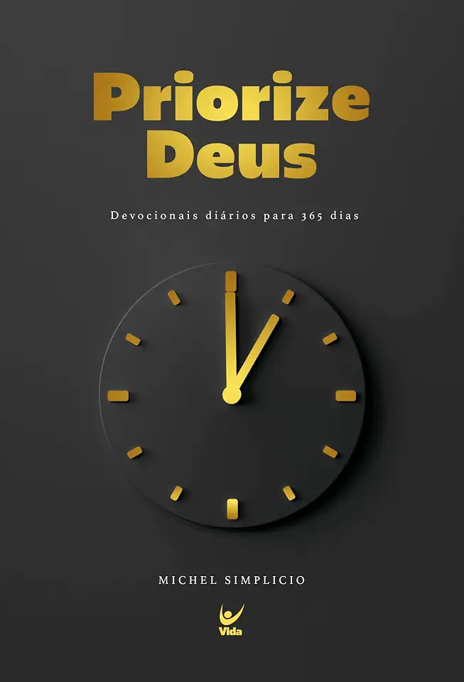 Priorize Deus: devocionais diários para 365 dias