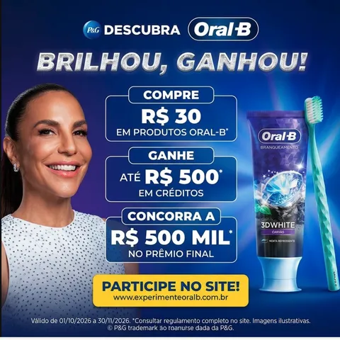 Oral - B Brilhou Ganhou - Compre R$ 30 e Concorra