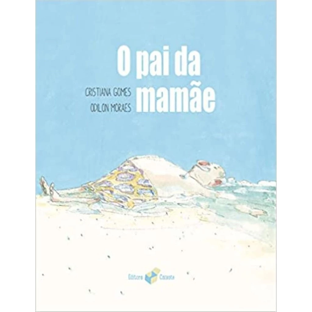 o pai da mamãe autor cristina gomes