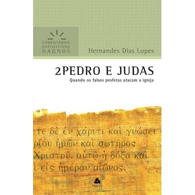 2 Pedro e Judas | Comentário Expositivo | Hernandes Dias Lopes