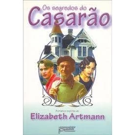 Os segredos do casarão autor Elizabeth Artmann