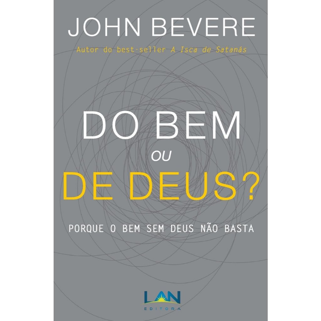 Livro Do Bem ou de Deus John Bevere