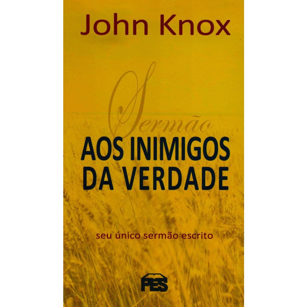 Sermao aos inimigos da verdade | John Knox