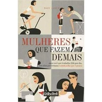 Mulheres que Fazem Demais autor Mary Loverde