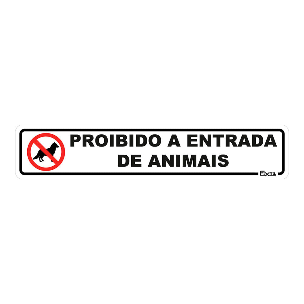 Placa Proibida A Entrada De Animais 5X25Cm Fixtil