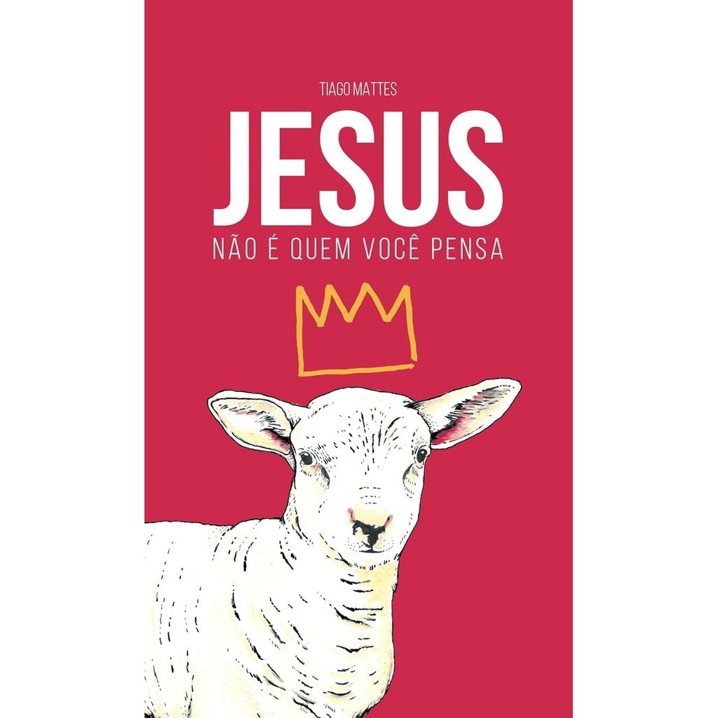 Jesus não é quem você pensa | Tiago Mattes