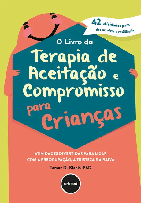 O Livro da Terapia de Aceitação e Compromisso para Crianças