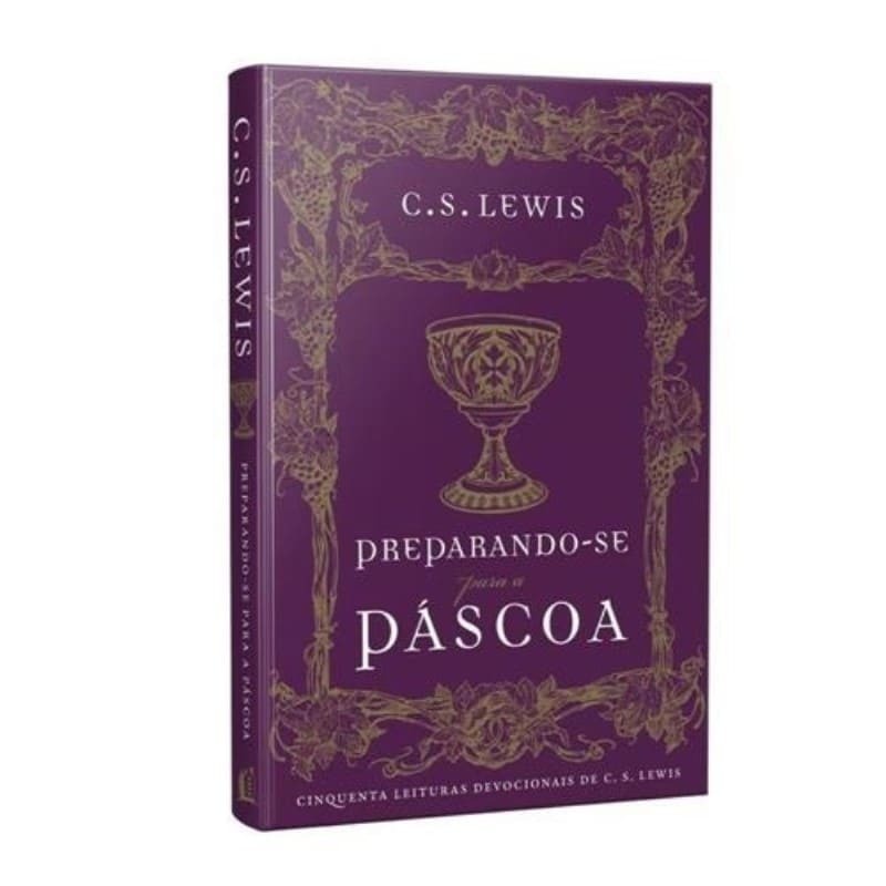 Preparando-se para a Páscoa | Cinquenta Leituras Devocionais de C.S. Lewis