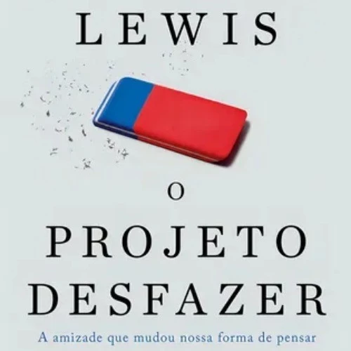 O PROJETO DESFAZER autor Michael Lewis