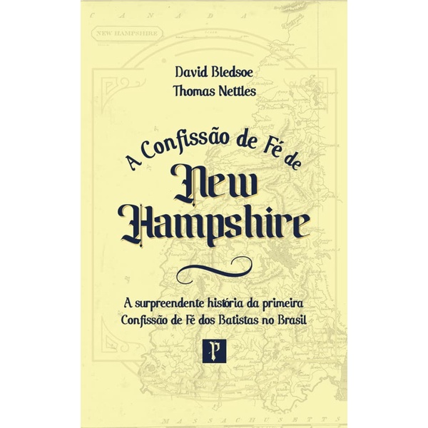 Confissão de Fé de New Hampshire | D. Bledsoe