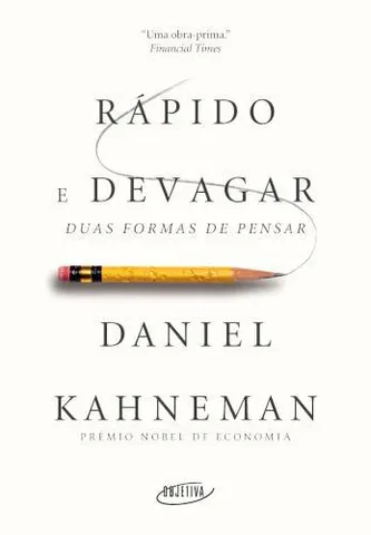 Rápido e devagar: Duas formas de pensar