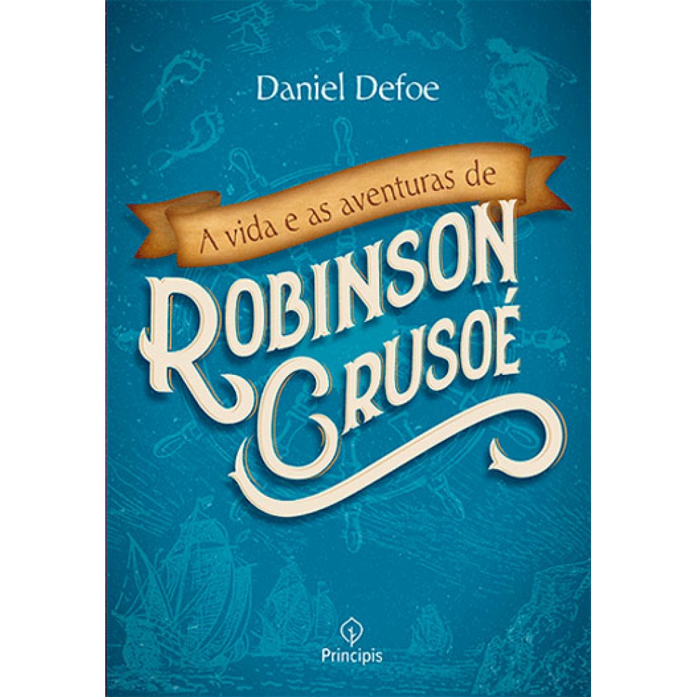 Livro - A vida e as aventuras de Robinson Crusoé - Principis