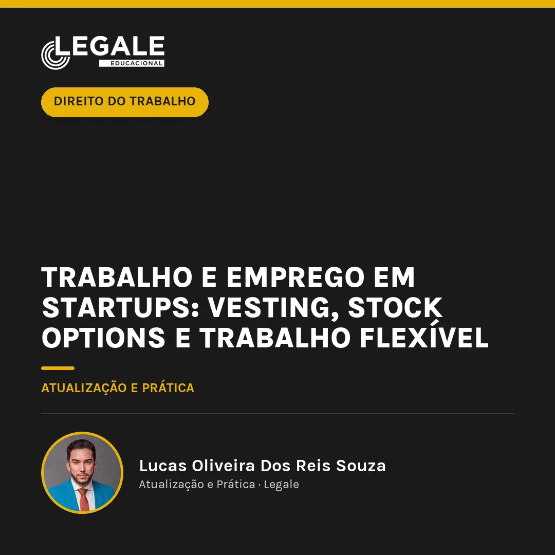 Trabalho e Emprego em Startups: Vesting, Stock Options e Trabalho Flexível