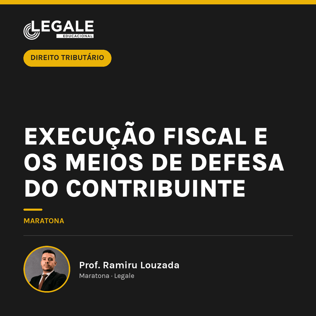 Execução Fiscal e os meios de defesa do contribuinte