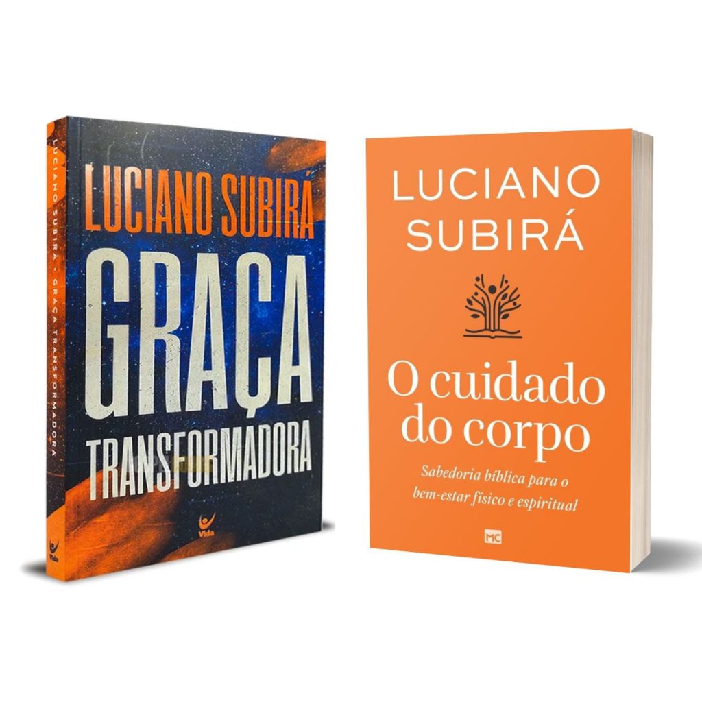 Kit Graça Transformadora + O cuidado do corpo - Luciano Subirá