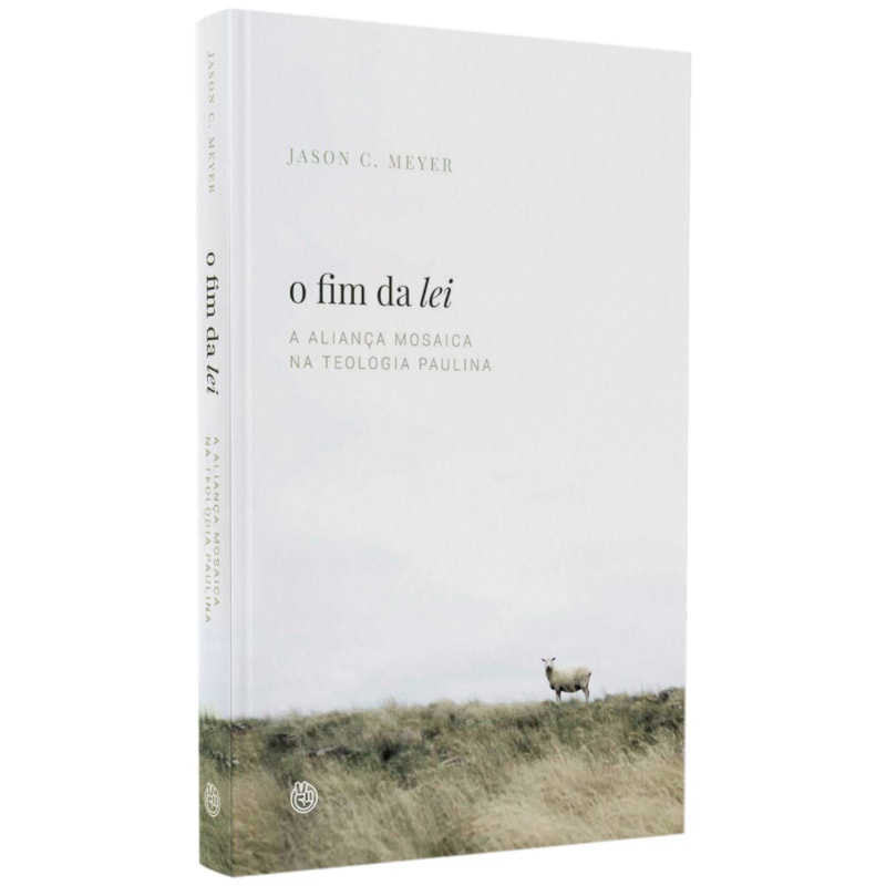 Livro O Fim da Lei | Jason C. Meyer