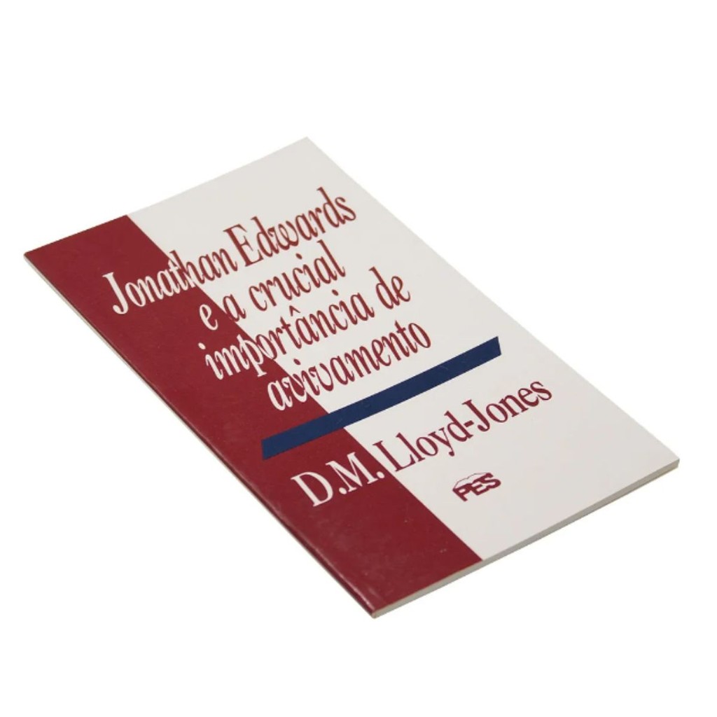 Foto 2 de Jonathan Edwards e a crucial importância de avivamento | Martyn Lloyd Jones