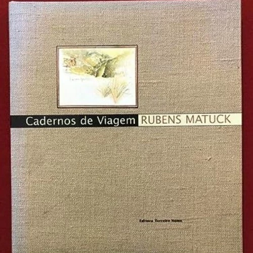 Cadernos de Viagem autor Rubens Matuck