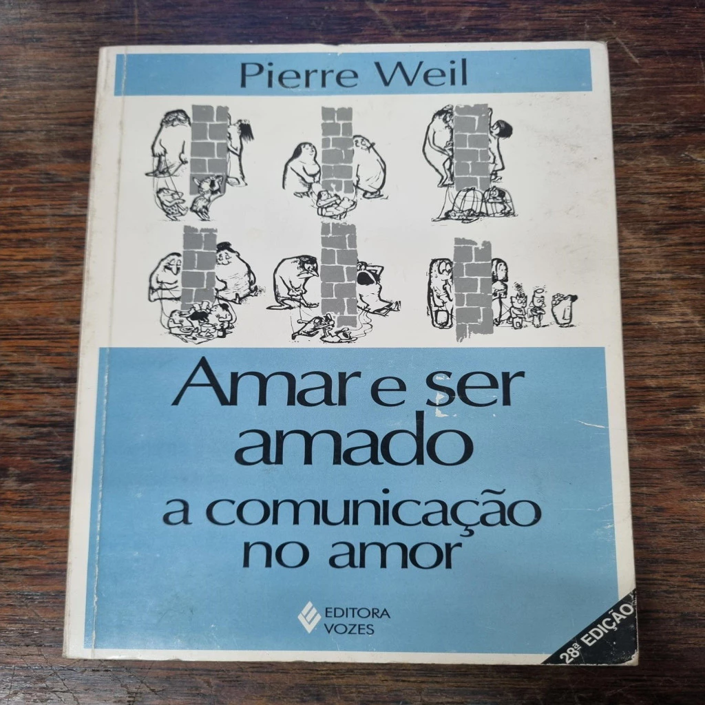 Amar e ser amado - A comunicação do amor autor Pierre Weil