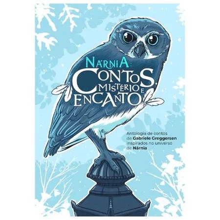 Nárnia | Contos, Mistério e Encanto | Gabriele Greggersen