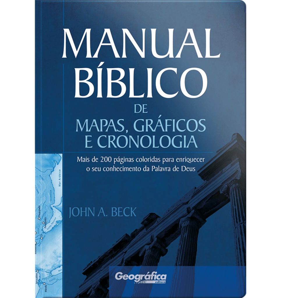 Manual Bíblico de Mapas - Gráficos e Cronologia | John A. Beck