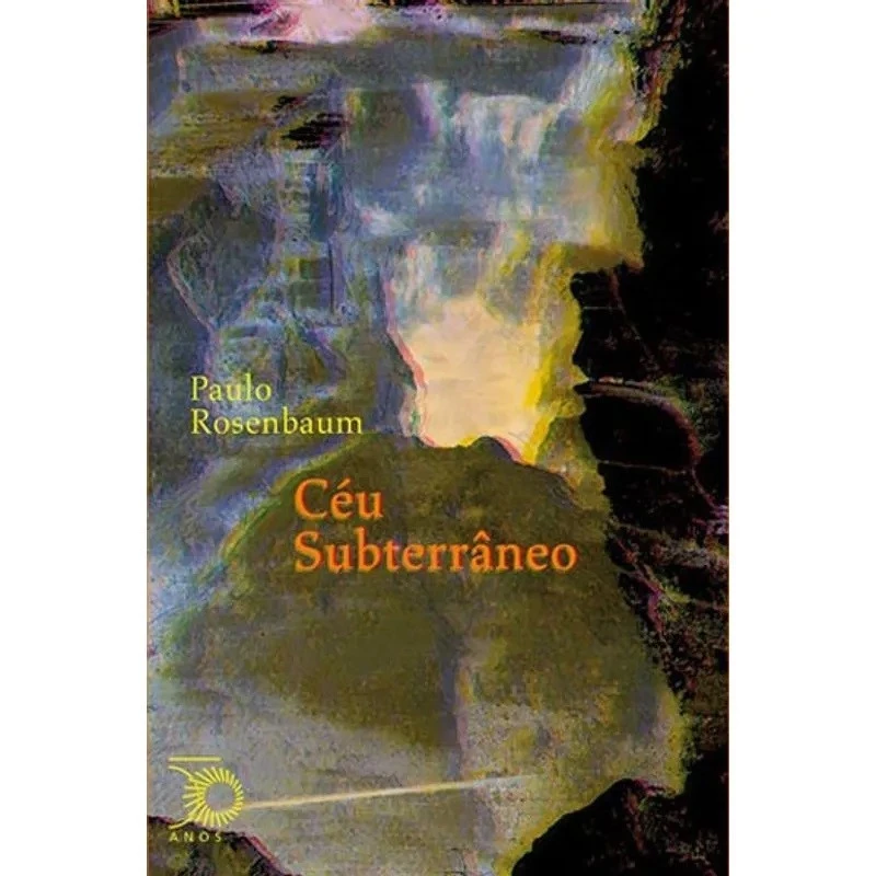 Céu subterrâneo autor Paulo Rosenbaum