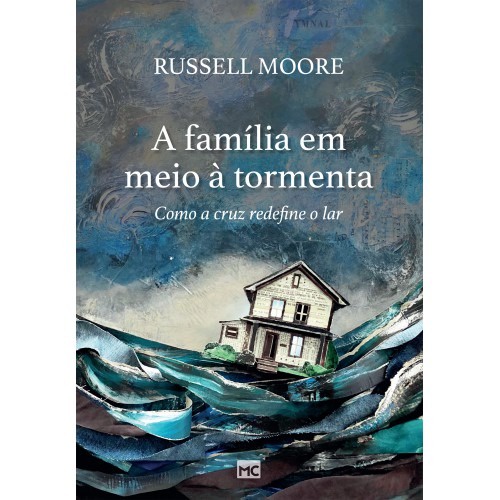 A Família em Meio à Tormenta | Russell Moore