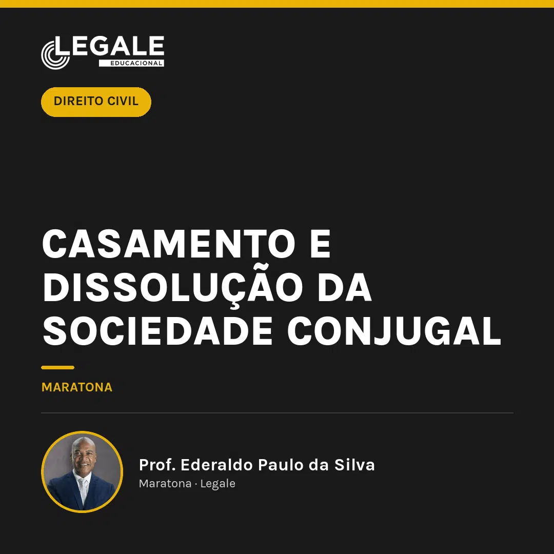 Casamento e Dissolução da Sociedade Conjugal