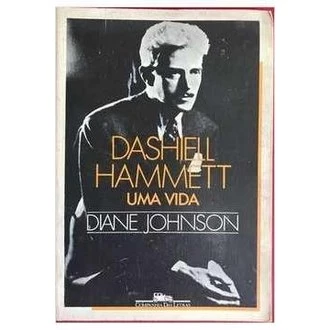 Dashiell Hammett - Uma Vida autor Diane Johnson