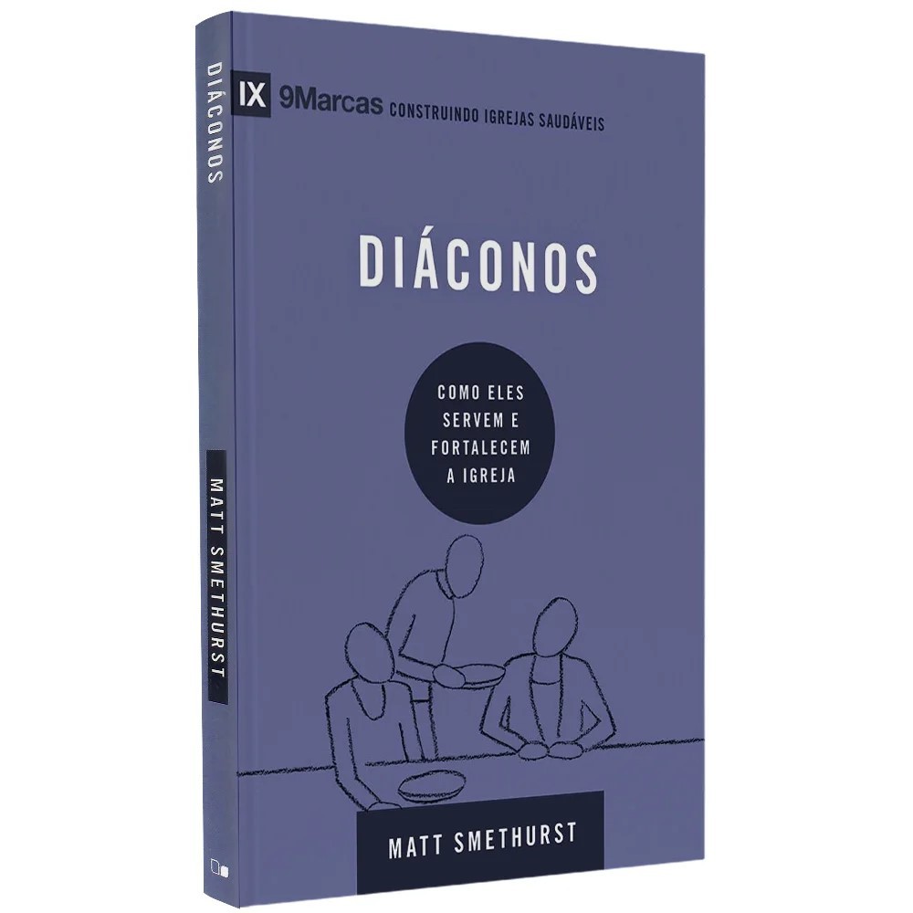 Livro Série 9 Marcas Diáconos Matt Smethurst