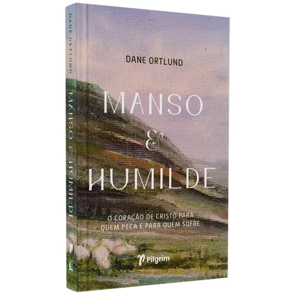 Livro Manso e Humilde Dane Ortlund Capa Dura