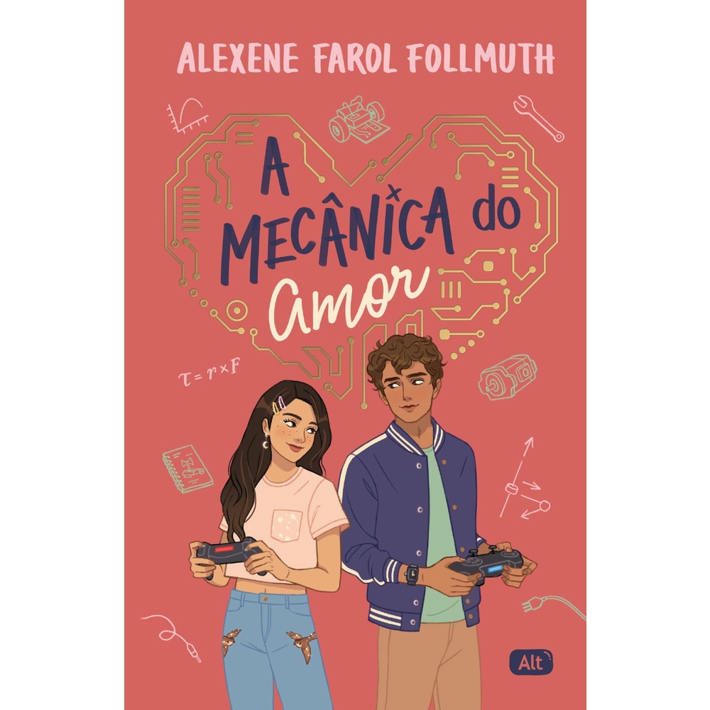 A mecânica do amor - Grupo Editorial Alt